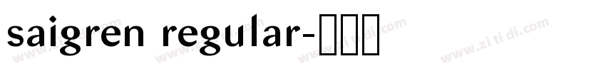 saigren regular字体转换 saigren regular字体转换